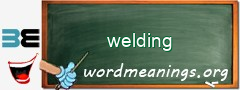 WordMeaning blackboard for welding